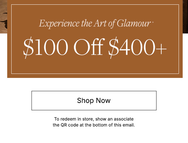 Save $100 on orders $400 or more.  