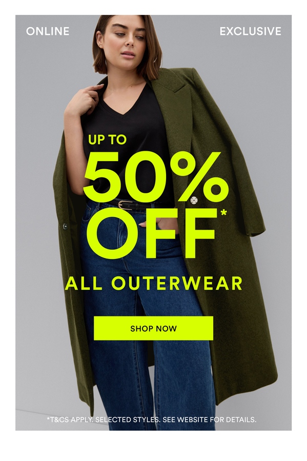 Shop up to 50% Off* All Outerwear