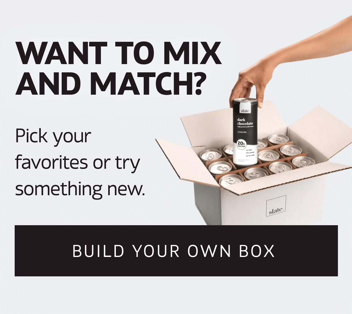Want to Mix and Match? | Build Your Own Box