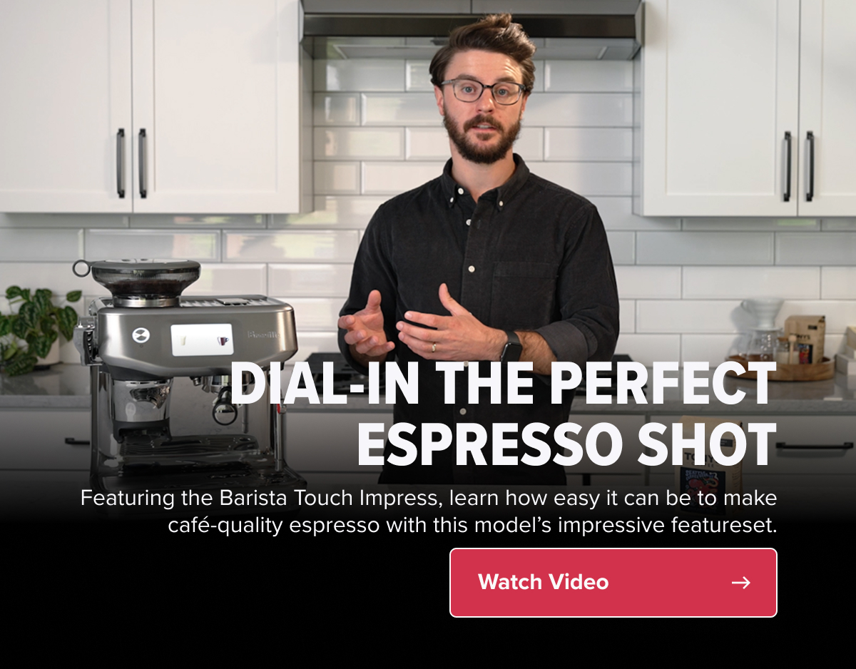 DIAL-IN THE PERFECT ESPRESSO SHOT Featuring the Barista Touch Impress, learn how easy it can be to make café-quality espresso with this model’s impressive featureset. Watch Video