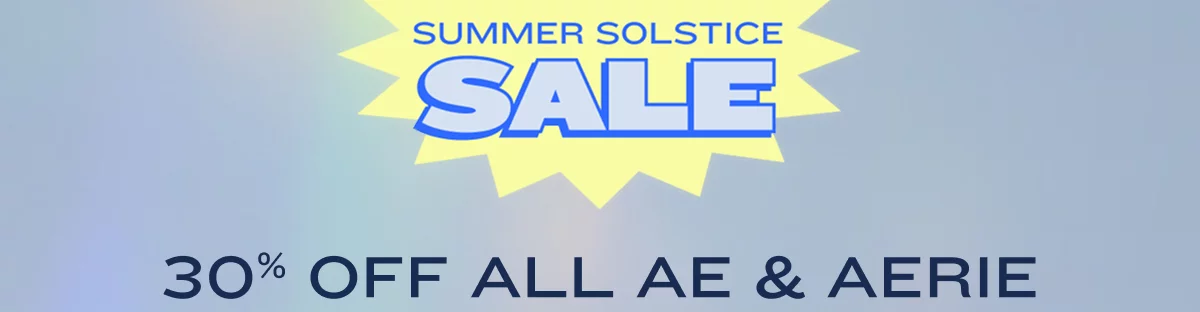 Summer Solstice Sale | 30% Off All AE & Aerie