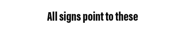 All signs point to these 