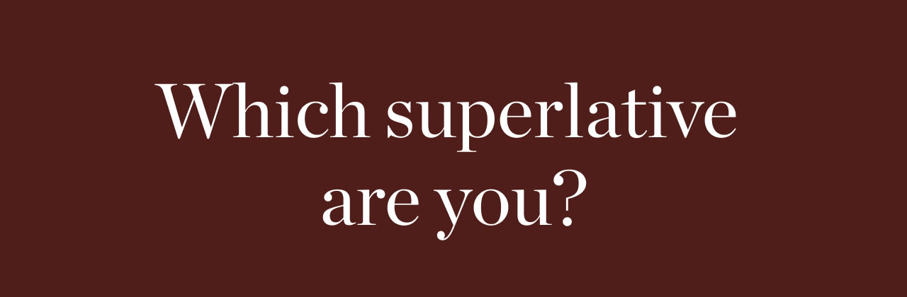 Which Superlative Are You?