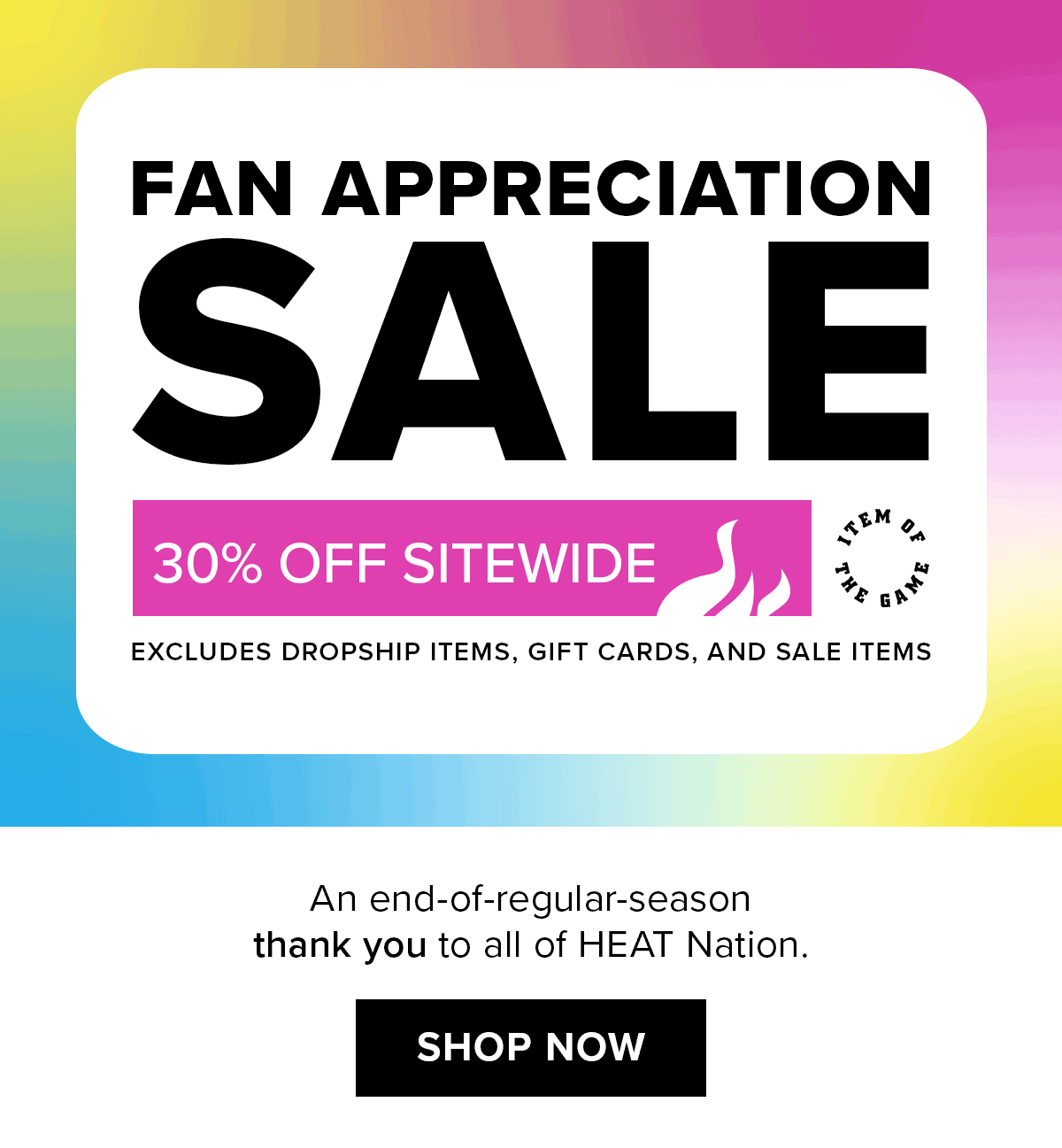 Fan Appreciation Sale | 30% Off Sitewide | Shop Now