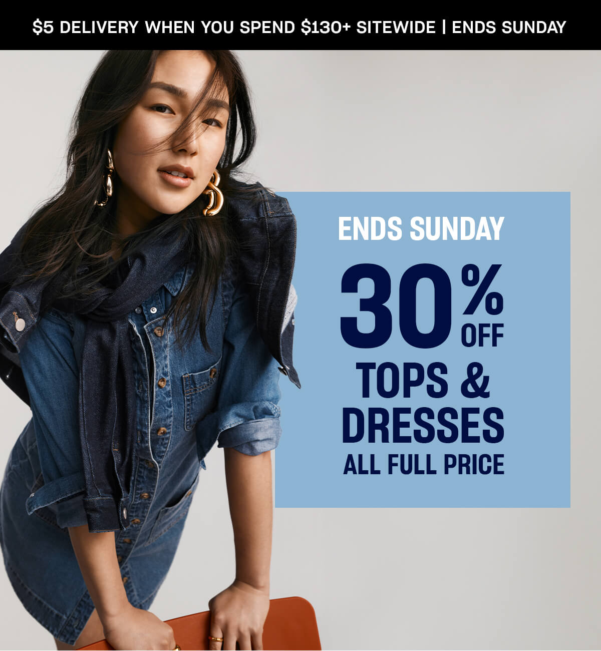 Ends Sunday. 30% off tops & dresses. All full price