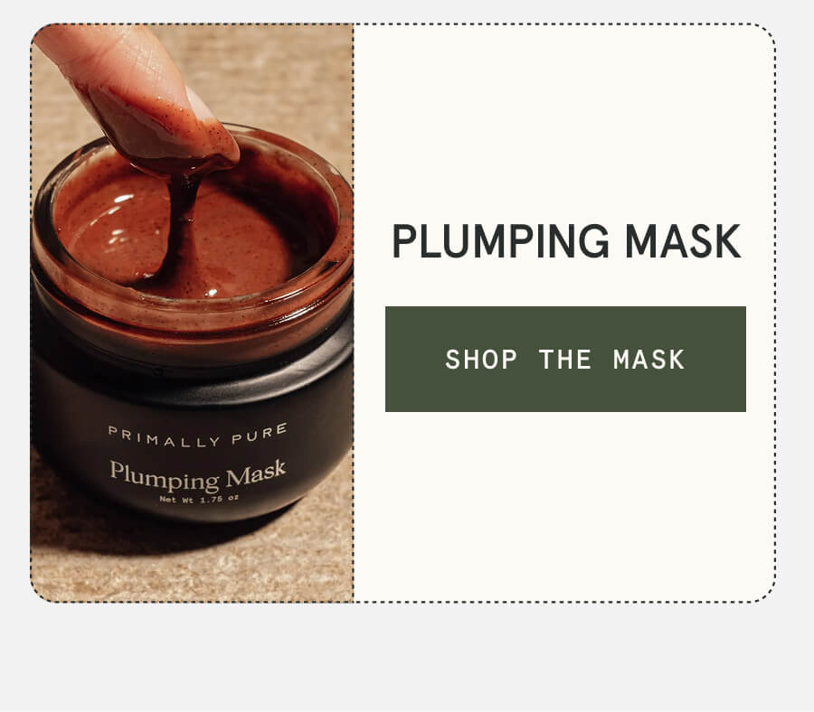 Plumping Mask [SHOP THE MASK]