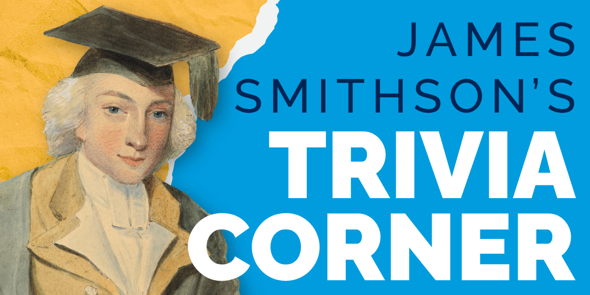 James Smithson's Trivia Corner