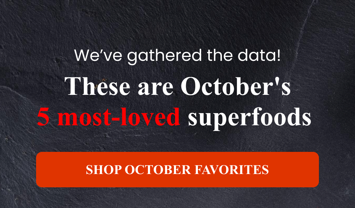 These are October's 5 most-loved superfoods