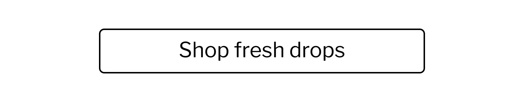 Shop fresh drops
