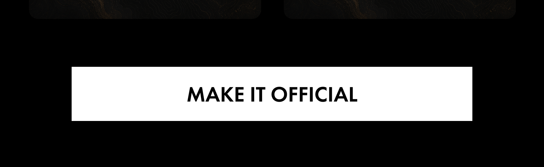 MAKE IT OFFICIAL
