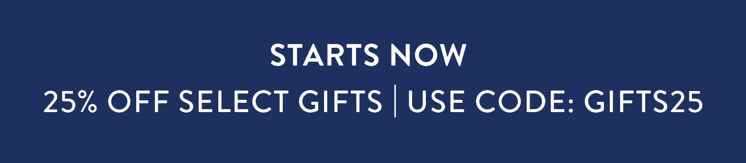 Shop 25% OFF Select Gifts