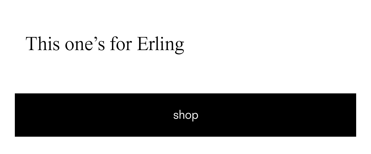 This one's for Erling