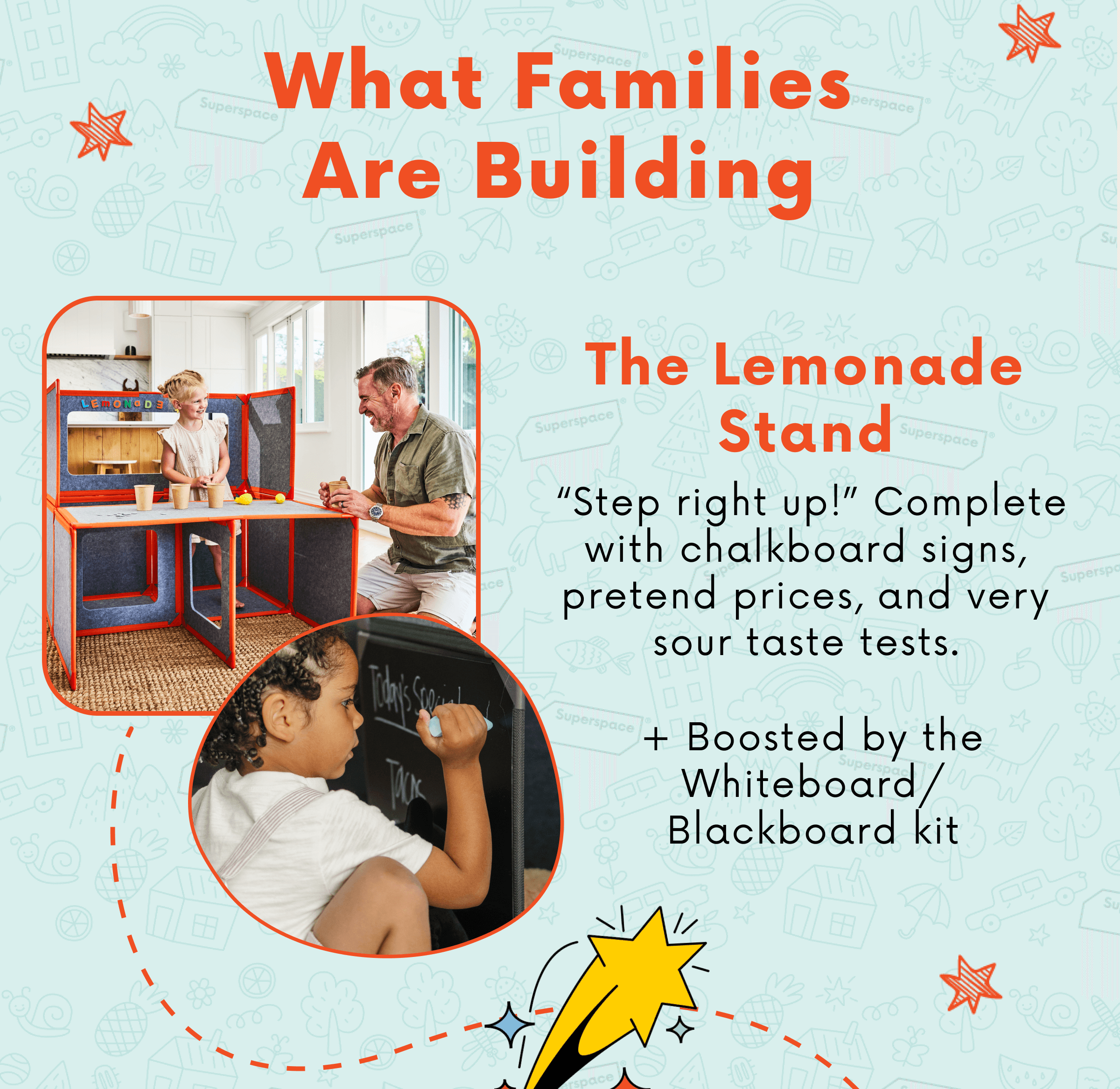 What Families Are Building. The Lemonade Stand - &nbsp;“Step right up!” Complete with chalkboard signs, pretend prices, and very sour taste tests.
