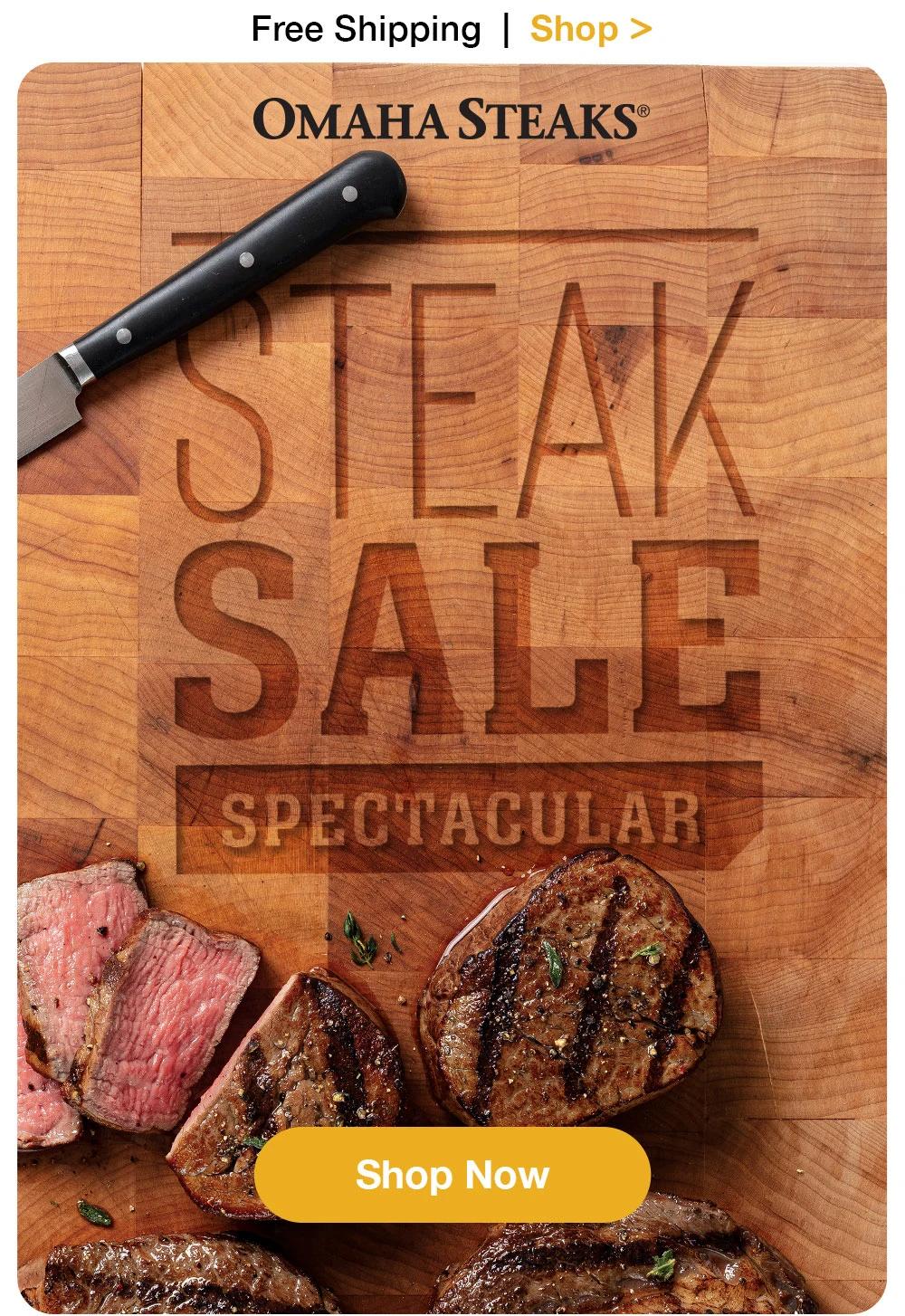Free Shipping | Shop >  OMAHA STEAKS® | STEAK SALE SPECTACULAR || SHOP NOW
