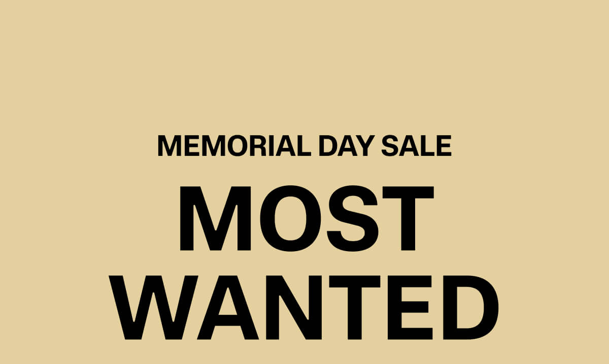 MEMORIAL DAY SALE MOST WANTED