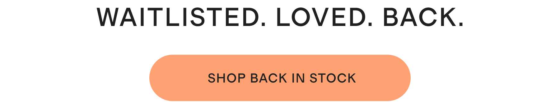 WAITLISTED. LOVED. BACK.