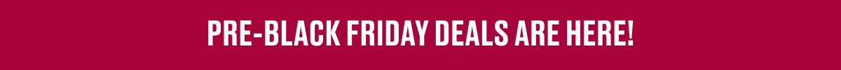 Pre-Black Friday Deals Are Here