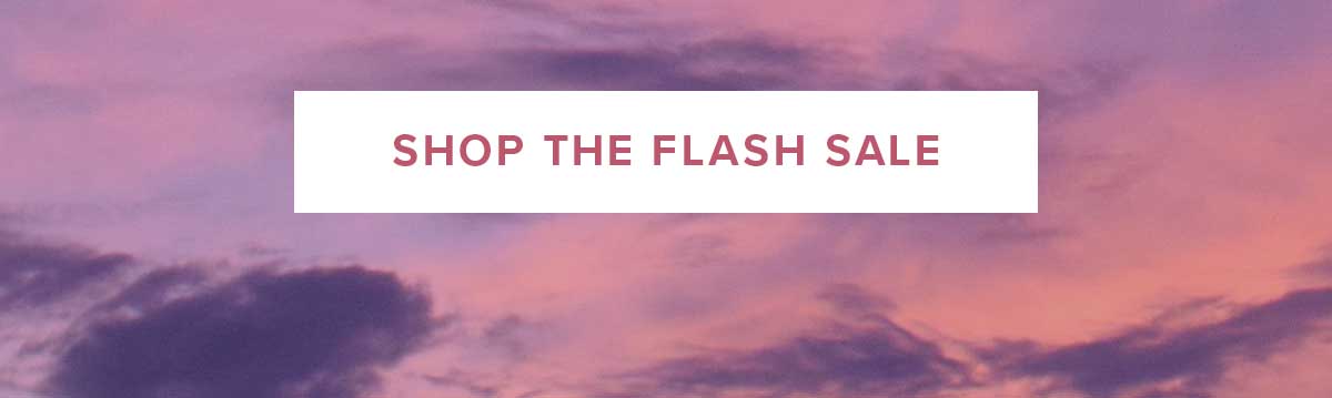 SHOP THE FLASH SALE