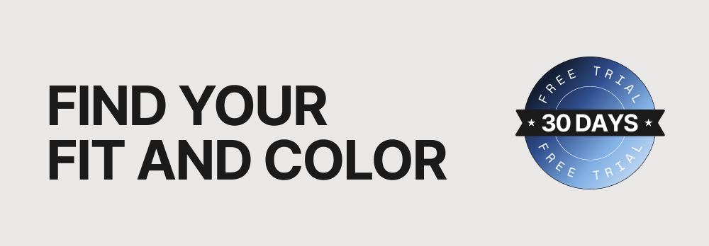 find your fit and color.