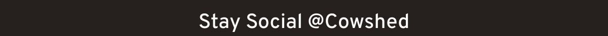 Stay Social @Cowshed