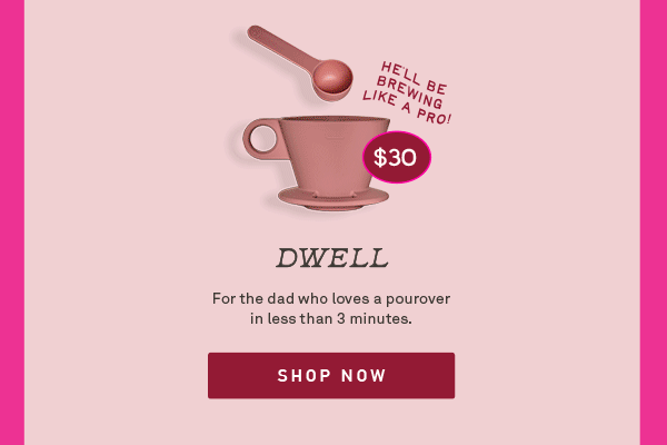 For the dad who loves a pourover in less than 3 minutes. He’ll be brewing like a PRO!