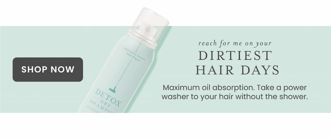reach for me on your dirtiest hair days