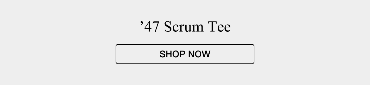 '47 Scrum Tee SHOP NOW