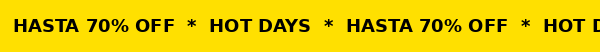 Hasta 70% OFF Hot Days