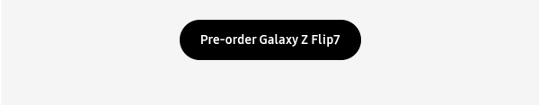 Pre-order Galaxy Z Flip7