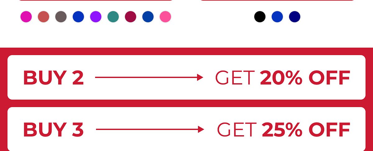 BUY 2 → GET 20% off buy 3 → GET 25% OFF