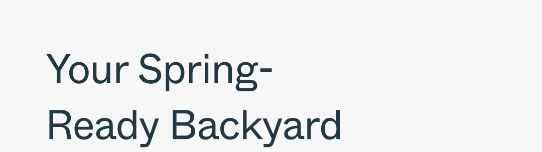 Your Spring-Ready Backyard