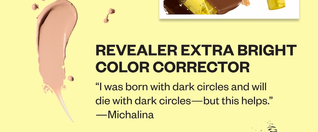 Revealer Extra Bright