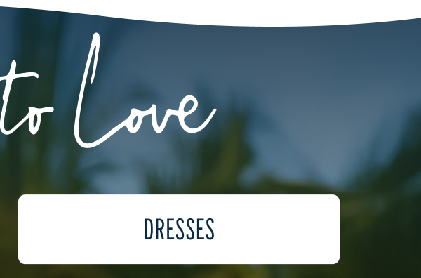 More to Love | [DRESSES]