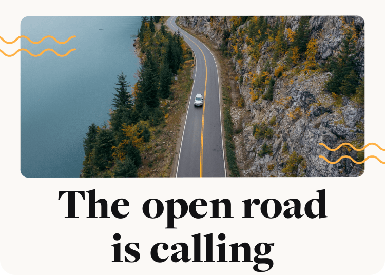 The open road is calling.