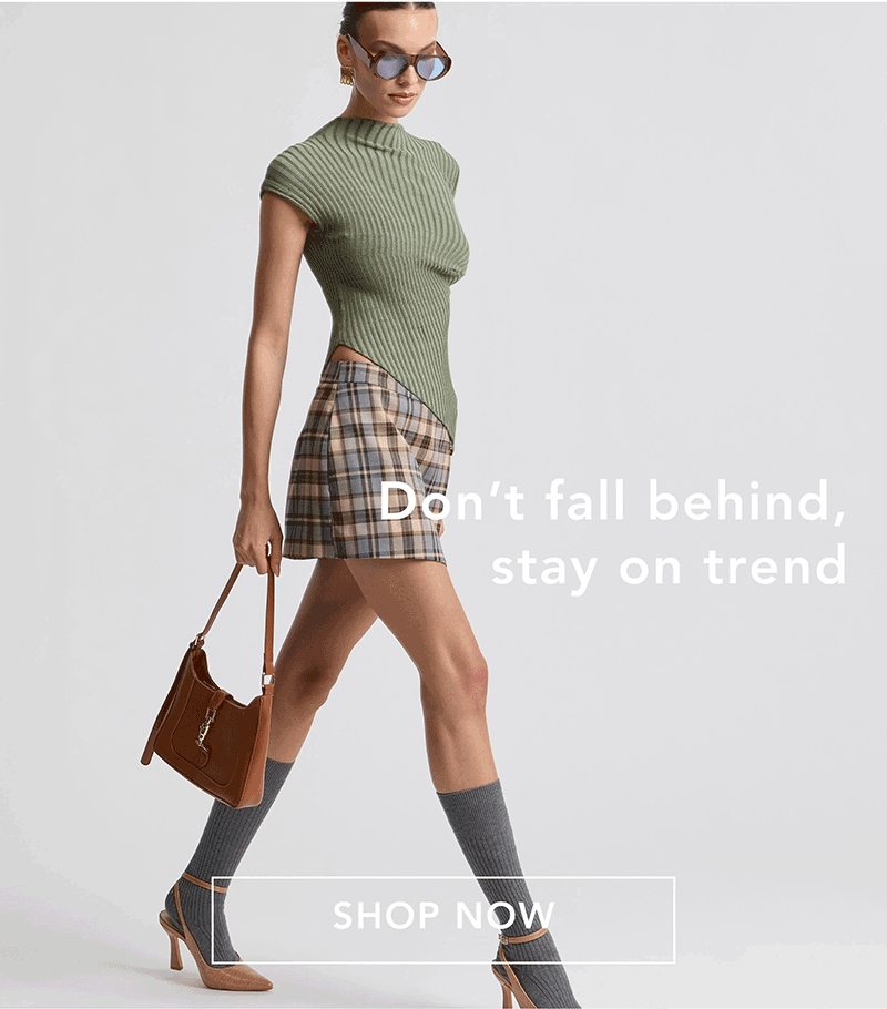 Don't fall behind, stay on trend | SHOP NOW