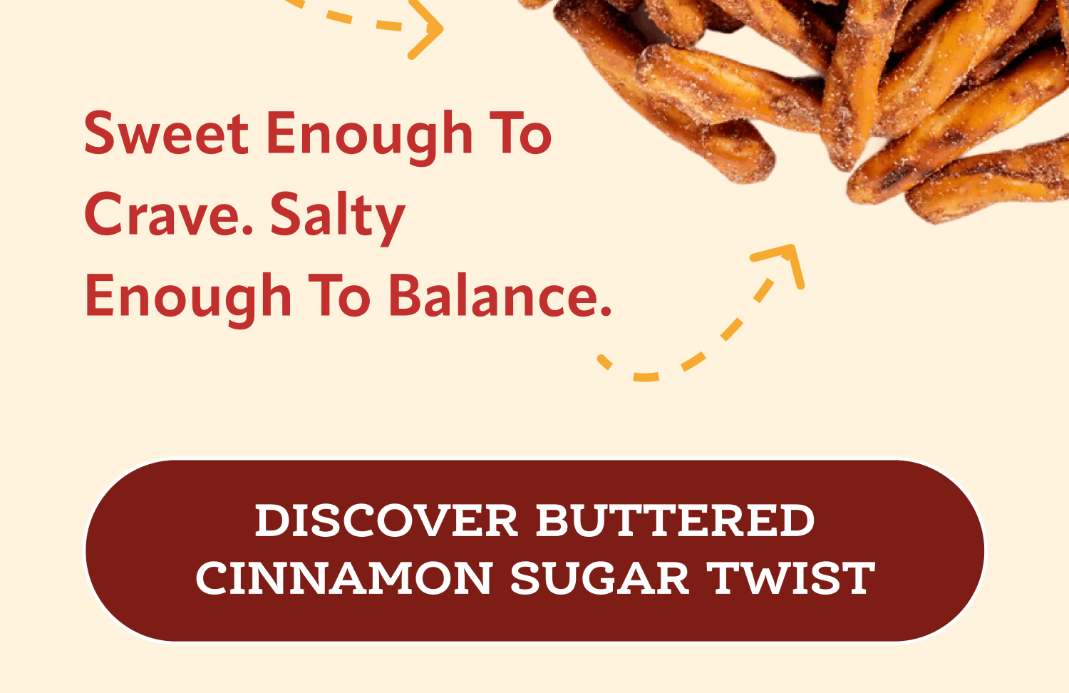 Discover Buttered Cinnamon Sugar Twist