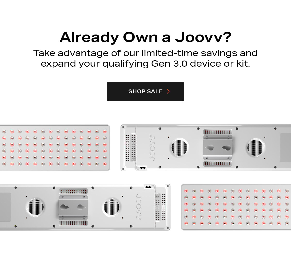 Already own a Joovv? Expand now with our Presidents' Day expansion sale