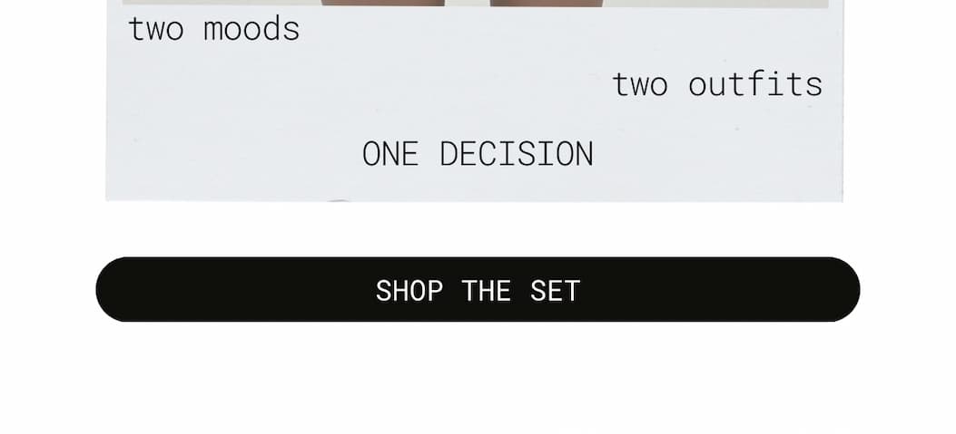 two moods  two outfits  one decision | shop the set