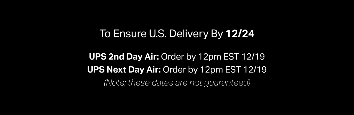 Ensure Delivery By 12/24
