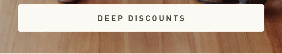 Deep Discounts
