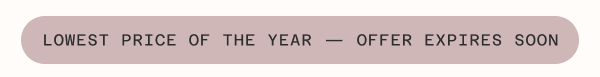 lowest price of the year — OFFER EXPIRES SOON