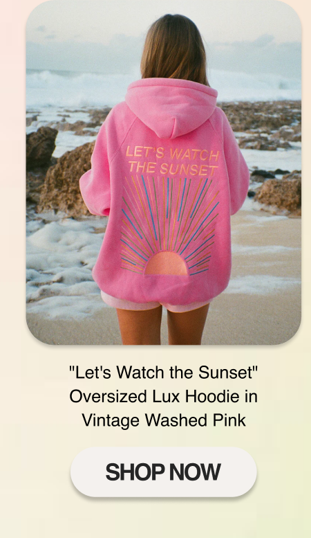 "Let's Watch the Sunset" Oversized Lux Hoodie in Vintage Washed Pink
