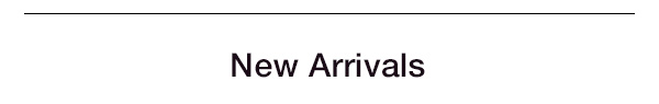 New Arrivals