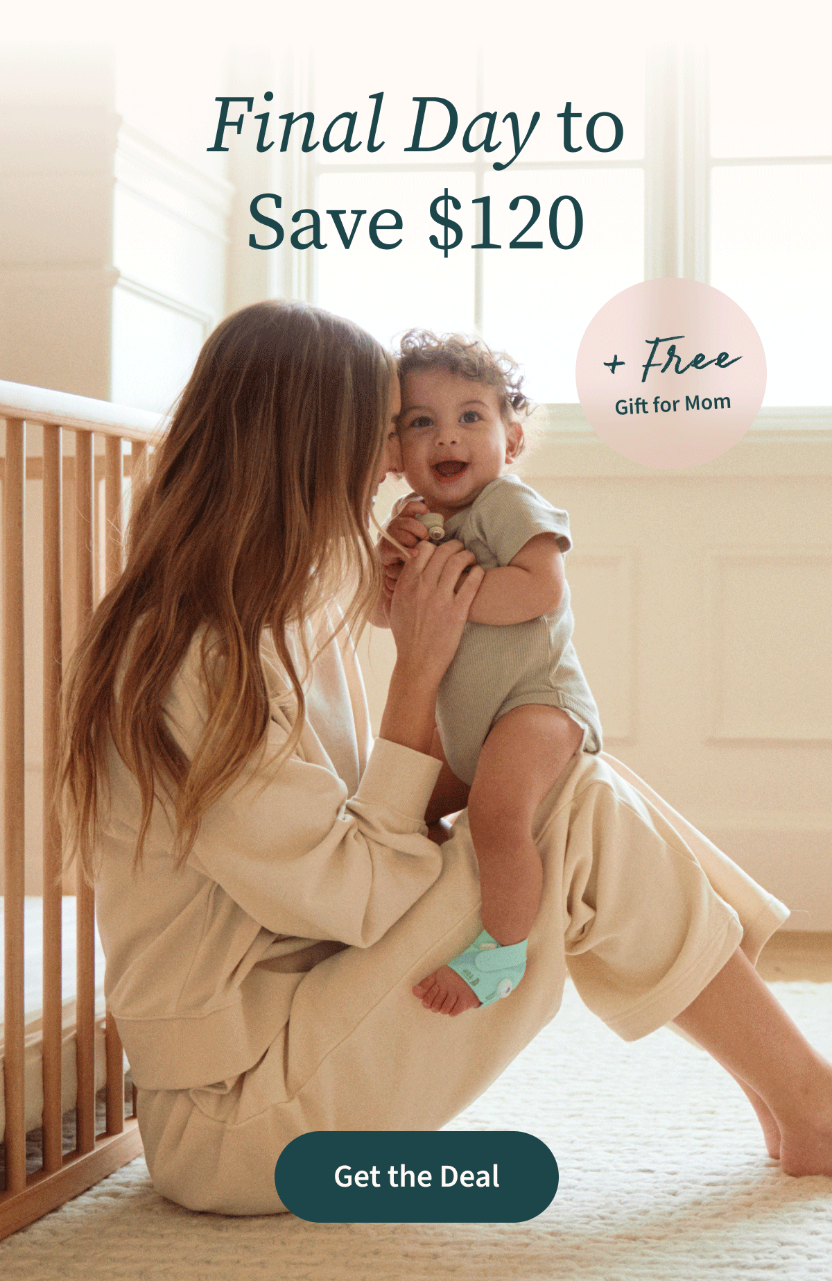 Final Day to Save $120 + Free Gift for Mom | Get the Deal