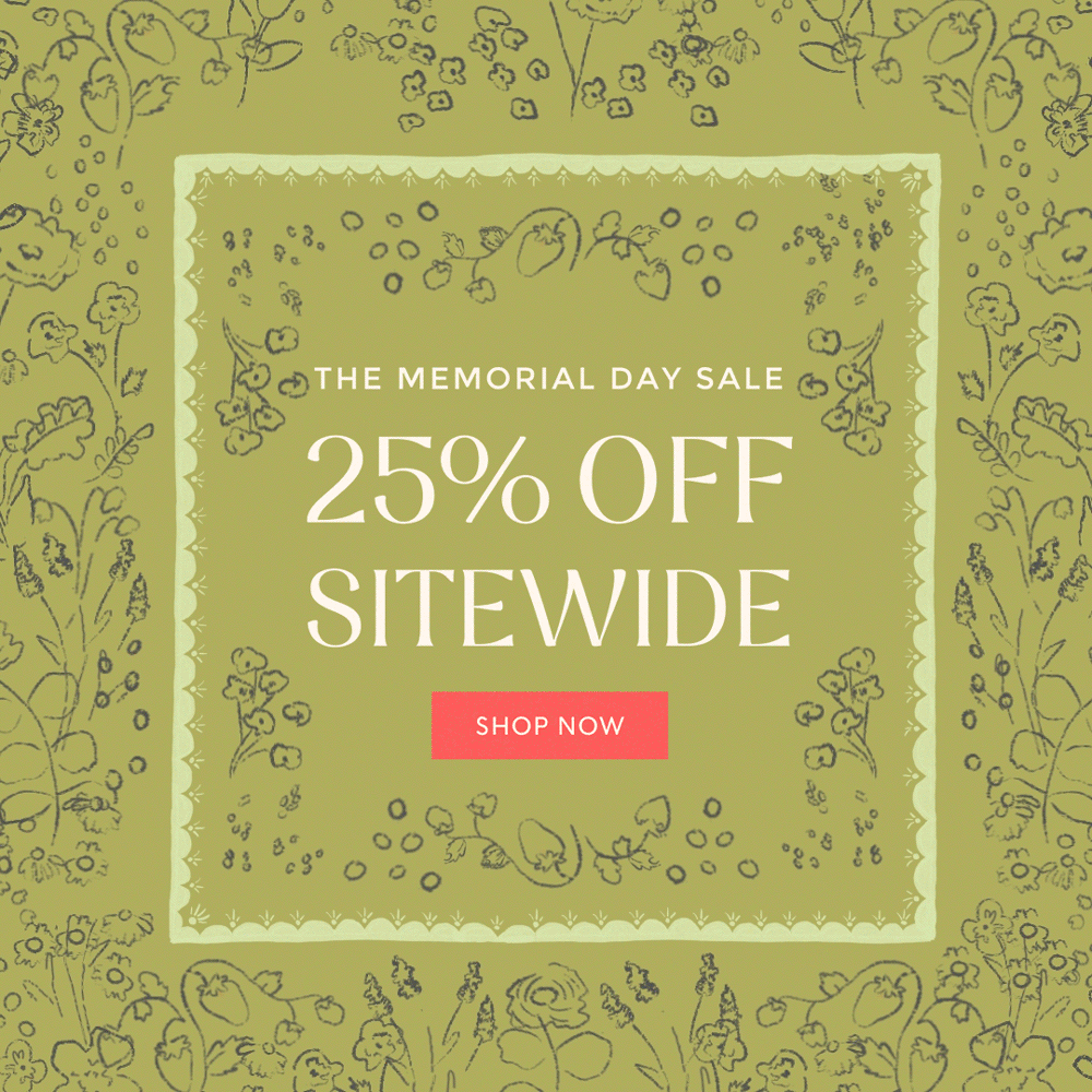 THE MEMORIAL DAY SALE 25% OFF SITEWIDE SHOP NOW