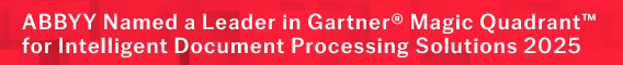 ABBYY is a leader in the Gartner® Magic Quadrant™ for Intelligent Document Processing Solutions, 2025