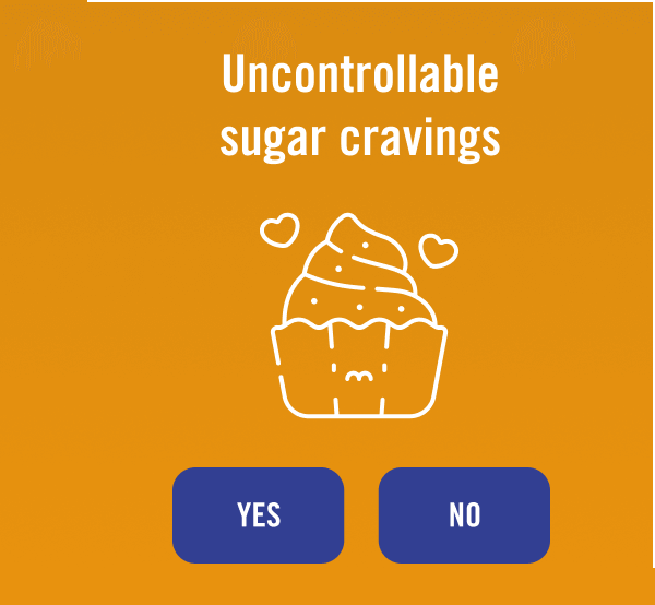 Uncontrollable sugar cravings 