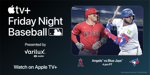Apple TV+ Friday Night Baseball. Presented by Varilux By Essilor. Watch on Apple TV+. Angels vs Blue Jays 4 pm PT.