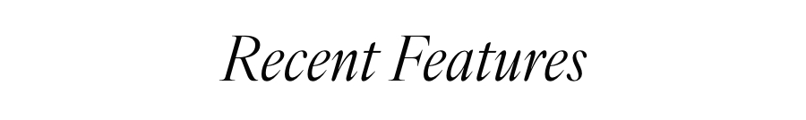 Recent Features