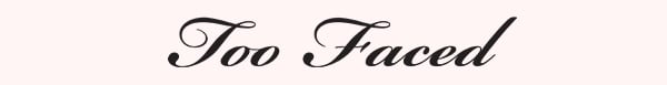 TOO FACED